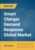 Smart Charger Demand Response Global Market Report 2025- Product Image