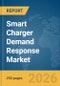 Smart Charger Demand Response Market Report 2026 - Product Image