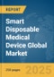 Smart Disposable Medical Device Global Market Report 2025 - Product Thumbnail Image