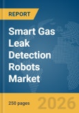 Smart Gas Leak Detection Robots Market Report 2026- Product Image