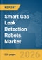 Smart Gas Leak Detection Robots Market Report 2026 - Product Thumbnail Image