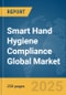 Smart Hand Hygiene Compliance Global Market Report 2025 - Product Thumbnail Image
