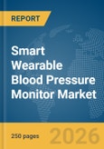Smart Wearable Blood Pressure Monitor Market Report 2026- Product Image
