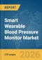 Smart Wearable Blood Pressure Monitor Market Report 2026 - Product Image