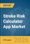 Stroke Risk Calculator App Market Report 2026 - Product Thumbnail Image