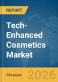 Tech-Enhanced Cosmetics Market Report 2026- Product Image
