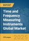 Time and Frequency Measuring Instruments Global Market Report 2025 - Product Thumbnail Image