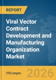 Viral Vector Contract Development and Manufacturing Organization (CDMO) Market Report 2026- Product Image