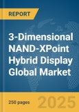 3-Dimensional NAND-XPoint Hybrid Display Global Market Report 2025- Product Image
