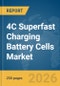 4C Superfast Charging Battery Cells Market Report 2026 - Product Thumbnail Image