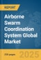 Airborne Swarm Coordination System Global Market Report 2025 - Product Thumbnail Image