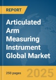 Articulated Arm Measuring Instrument Global Market Report 2025- Product Image