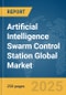 Artificial Intelligence (AI) Swarm Control Station Global Market Report 2025 - Product Image