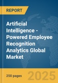 Artificial Intelligence (AI)-Powered Employee Recognition Analytics Global Market Report 2025- Product Image