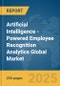Artificial Intelligence (AI)-Powered Employee Recognition Analytics Global Market Report 2025 - Product Thumbnail Image