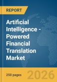 Artificial Intelligence (AI)-Powered Financial Translation Market Report 2026- Product Image