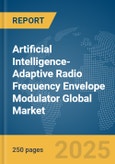 Artificial Intelligence-Adaptive Radio Frequency Envelope Modulator Global Market Report 2025- Product Image