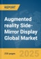Augmented reality (AR) Side-Mirror Display Global Market Report 2025 - Product Thumbnail Image