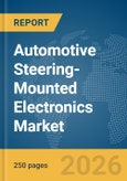 Automotive Steering-Mounted Electronics Market Report 2026- Product Image