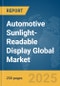 Automotive Sunlight-Readable Display Global Market Report 2025 - Product Thumbnail Image