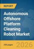 Autonomous Offshore Platform Cleaning Robot Market Report 2026- Product Image