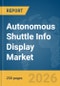 Autonomous Shuttle Info Display Market Report 2026 - Product Thumbnail Image