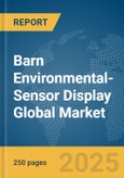 Barn Environmental-Sensor Display Global Market Report 2025- Product Image