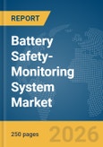 Battery Safety-Monitoring System Market Report 2026- Product Image