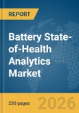 Battery State-of-Health Analytics Market Report 2026- Product Image