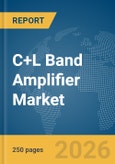 C+L Band Amplifier Market Report 2026- Product Image