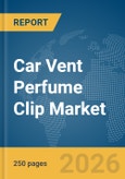 Car Vent Perfume Clip Market Report 2026- Product Image