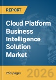 Cloud Platform Business Intelligence (BI) Solution Market Report 2026- Product Image