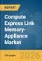 Compute Express Link (CXL) Memory-Appliance Market Report 2026 - Product Thumbnail Image