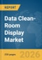 Data Clean-Room Display Market Report 2026 - Product Thumbnail Image