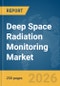 Deep Space Radiation Monitoring Market Report 2026 - Product Thumbnail Image