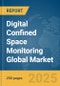 Digital Confined Space Monitoring Global Market Report 2025 - Product Thumbnail Image