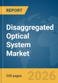 Disaggregated Optical System Market Report 2026- Product Image