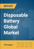 Disposable Battery Global Market Report 2025- Product Image