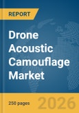 Drone Acoustic Camouflage Market Report 2026- Product Image