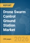 Drone Swarm Control Ground Station Market Report 2026 - Product Thumbnail Image