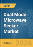 Dual Mode Microwave Seeker Market Report 2026- Product Image