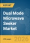 Dual Mode Microwave Seeker Market Report 2026 - Product Image