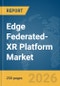 Edge Federated-XR Platform Market Report 2026 - Product Thumbnail Image