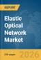 Elastic Optical Network Market Report 2026 - Product Thumbnail Image