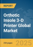 Orthotic Insole 3-D Printer Global Market Report 2025- Product Image