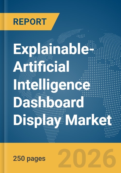 Explainable-Artificial Intelligence Dashboard Display Market Report 2026