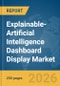 Explainable-Artificial Intelligence Dashboard Display Market Report 2026 - Product Thumbnail Image