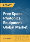 Free Space Photonics Equipment Global Market Report 2025- Product Image
