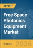 Free Space Photonics Equipment Market Report 2026- Product Image