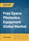 Free Space Photonics Equipment Global Market Report 2025 - Product Image